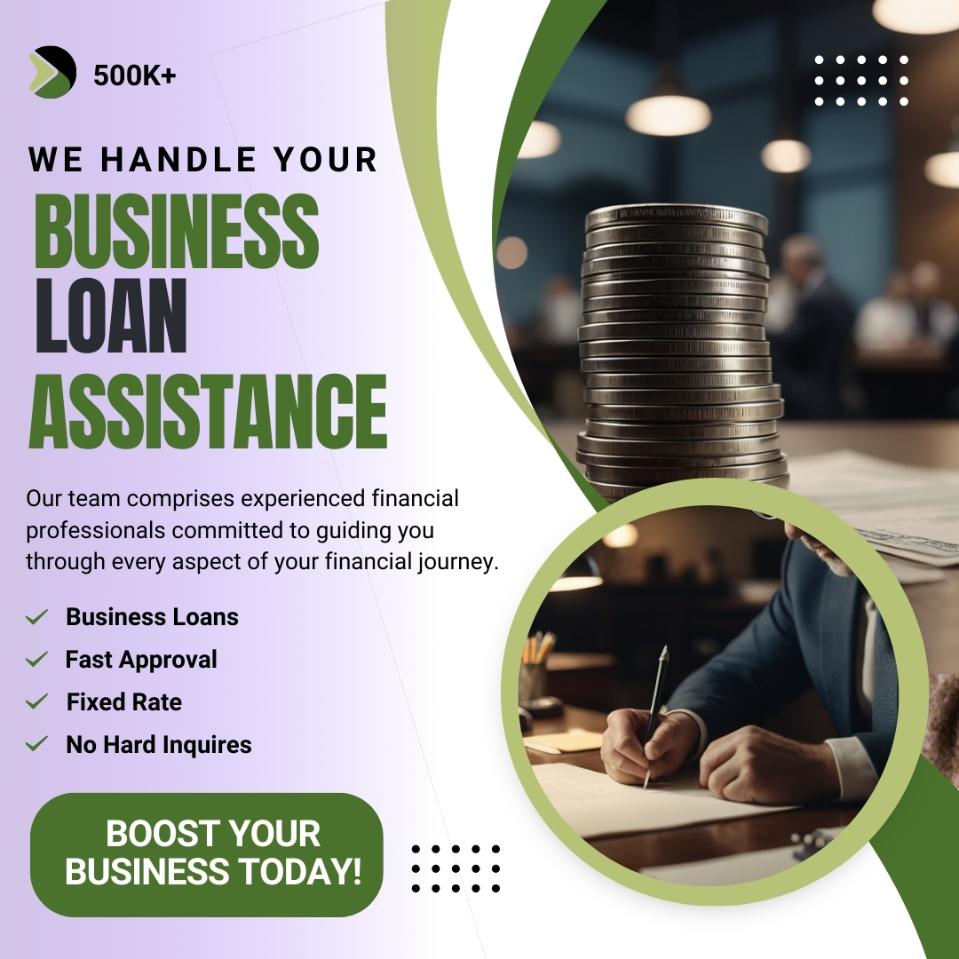 BUSINESS LOAN ASSISTANCE Funding for $350,000+ Inject Your Business with necessary funding TODAY!