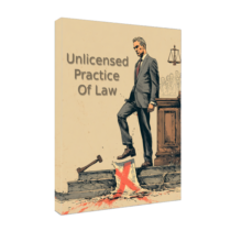 Unlicensed Practice of Law, Litigation Tool #10.008